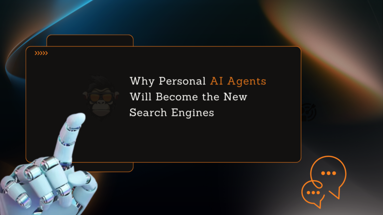 Why Personal AI Agents Will Become the New Search Engines