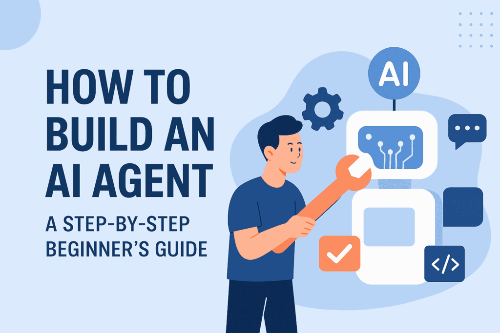 How to Build an AI Agent