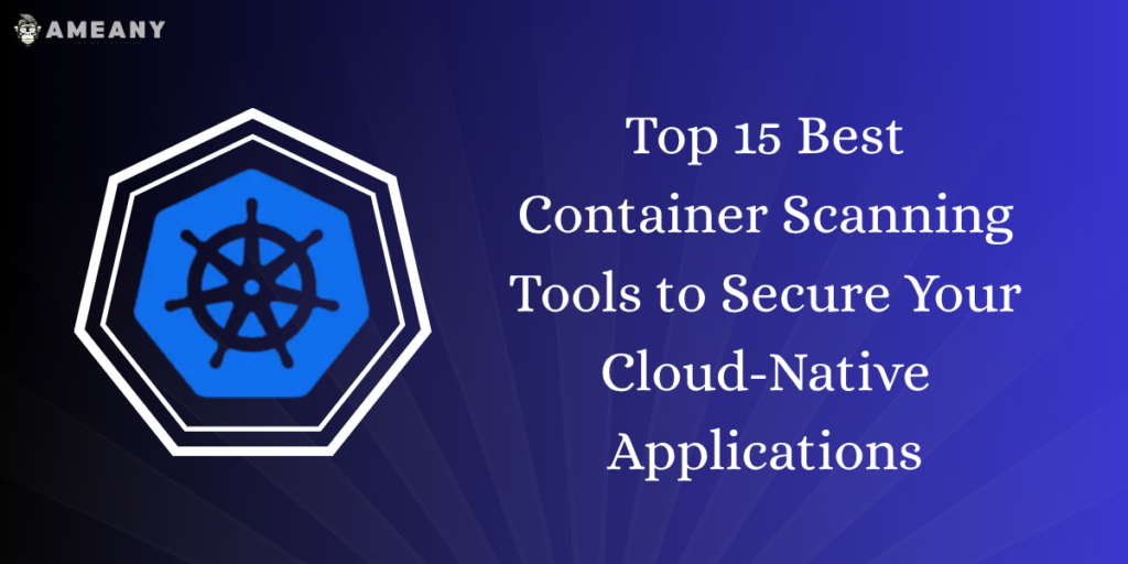 Best Container Scanning Tools