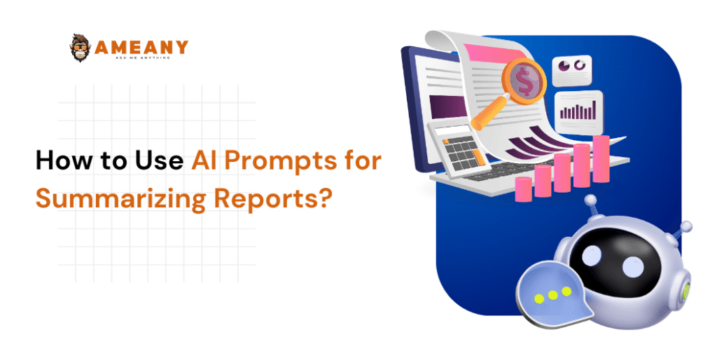 How to Use AI Prompts for Summarizing Reports
