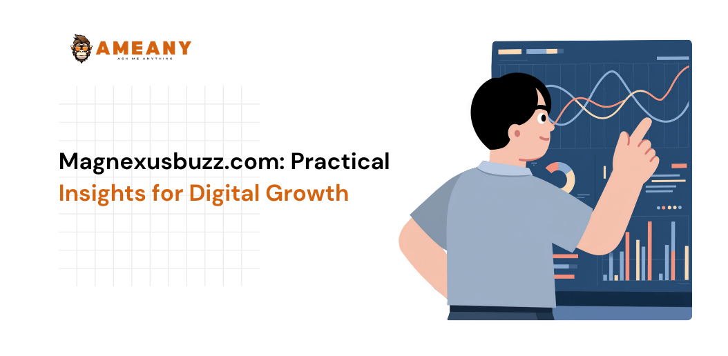 Magnexusbuzz com: Practical Insights for Digital Growth (2026)